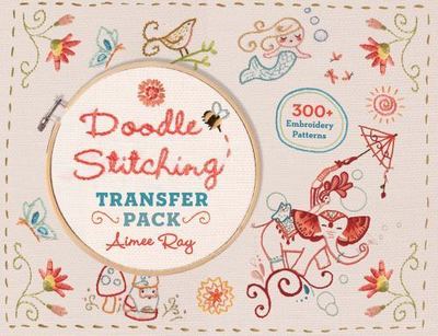 Doodle Stitching Transfer Pack: 300+ Embroidery Patterns by Aimee Ray (English) 