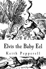 Elvis The Baby Eel: Elvis Joins The Circus