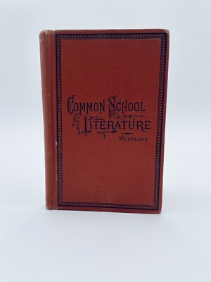 Antique Book 1884 Common School Literature English & American J. Willis Westlake