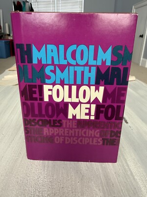 Follow me!: The Apprenticing of Disciples by Malcolm Smith 1976 Hardcover