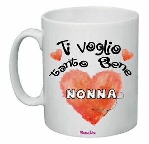 Tazza Mug 8x10 Scritta Simpatica Ti Voglio Bene Nonna Regalo Auguri Nonni Cuore Ebay