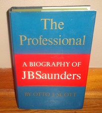 THE PROFESISONAL-A Biography of JB SAUNDERS-Business-Otto Scott-SUPERB 1st HC DJ