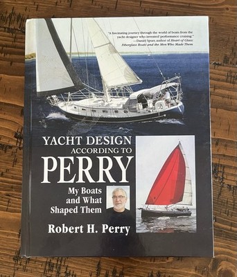 Yacht Design According to Perry My Boats What Shaped Them Robert 2008