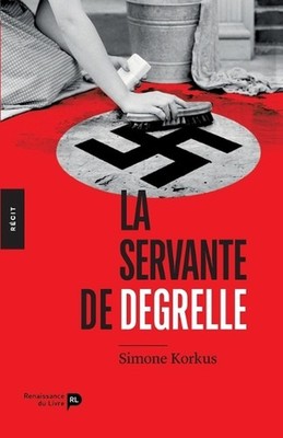 La Servante de Degrelle by Simone Korkus (French) Paperback Book