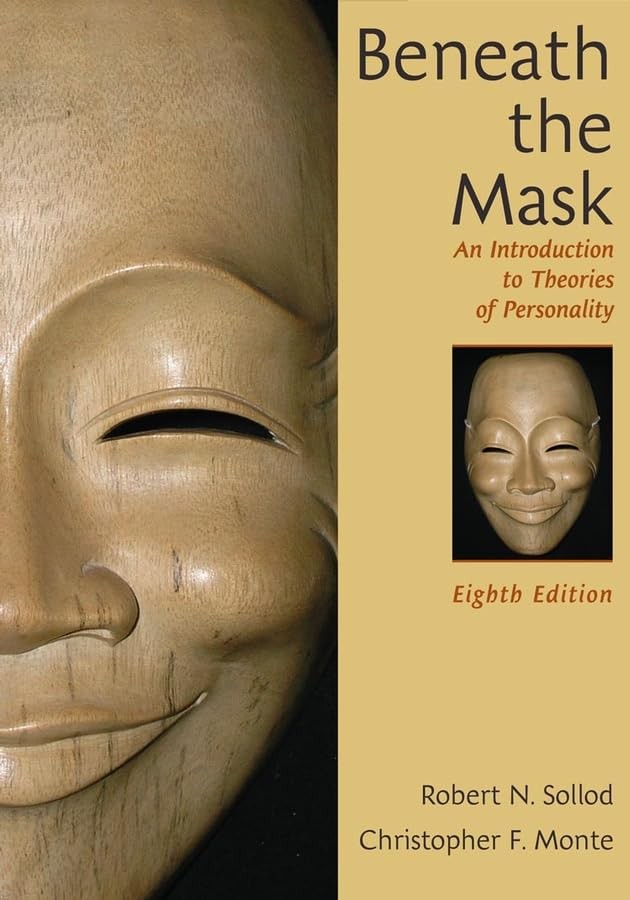 Beneath the Mask: An Introduction to Theories of Personality By Robert N. Sollo