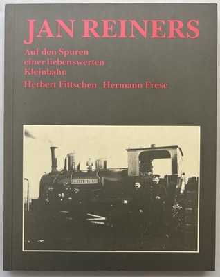 REINERS  Auf den Spuren einer liebenswerten Kleinbahn Bremen-Tarmstedt Eisenbahn