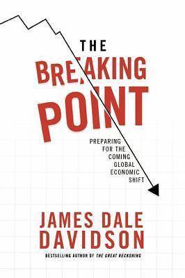 Breaking Point : Profit from the Coming Money Cataclysm by James Dale...