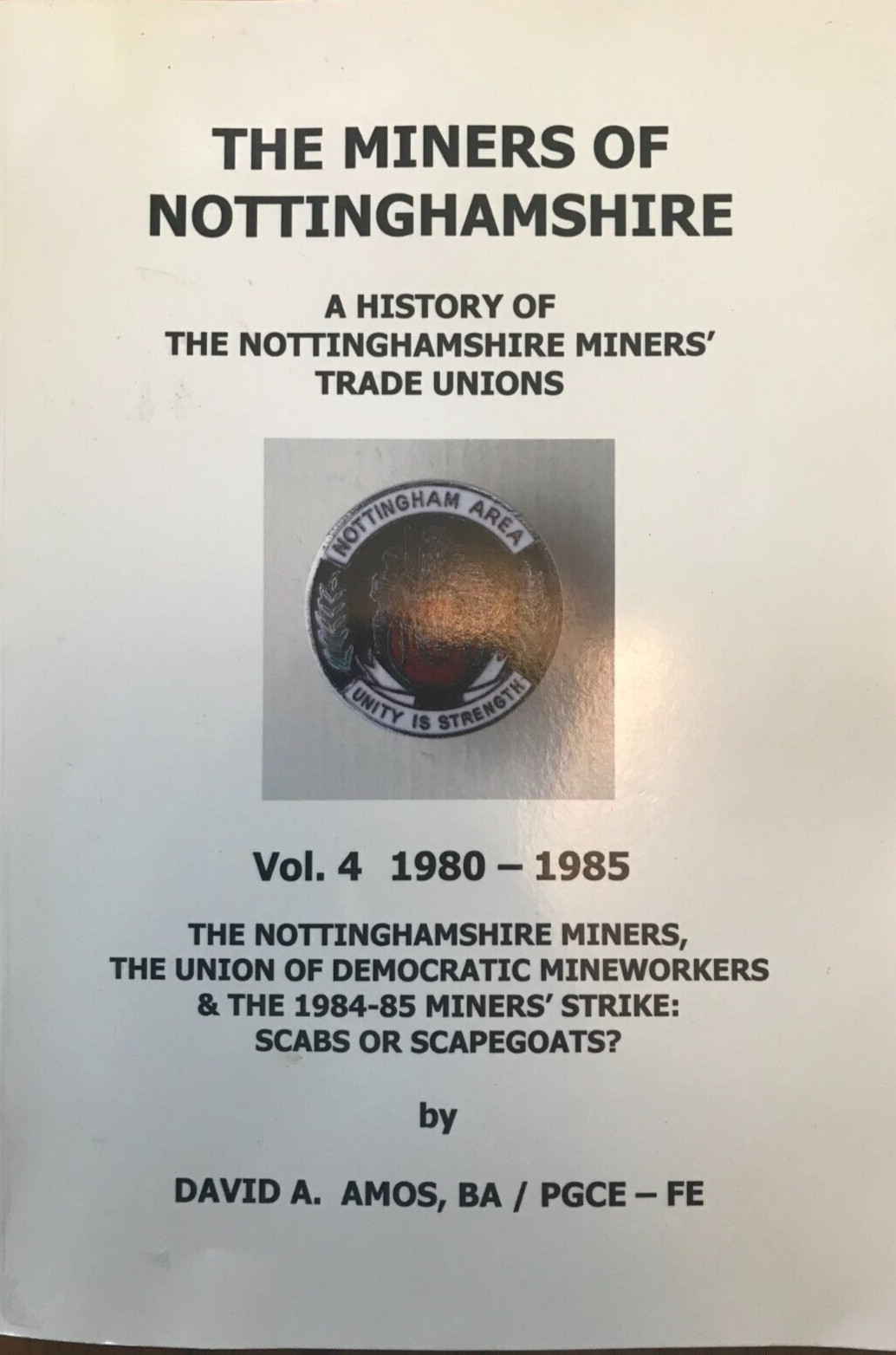 Miners of Nottinghamshire: History of Nottinghamshire Miners' Trade Unions Vol 4