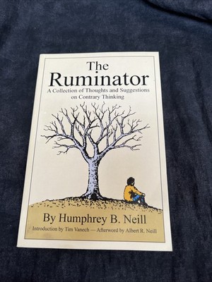  The Ruminator A Collection Of Thoughts And Suggestions On Contrary Thinking 
