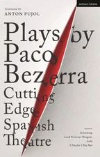 Plays by Paco Bezerra - Cutting-Edge Spanish Theatre : Grooming / Lord Ye Lov...