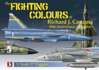 The Fighting Colours of Richard J. Caruana No.1 Saab 37 Viggen BOOK