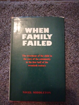 When family failed: The treatment o..., Nigel Middleton 1971. Dust Jacket.