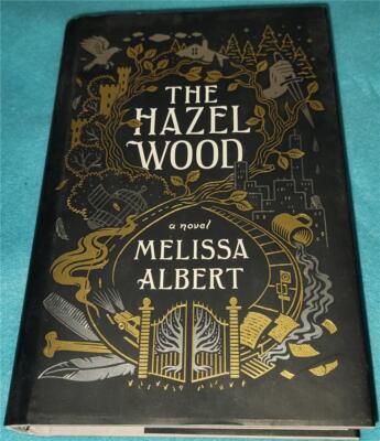 MELISSA ALBERT, The Hazel Wood, HB/DJ, 1ST ED. (YOUNG ADULT)