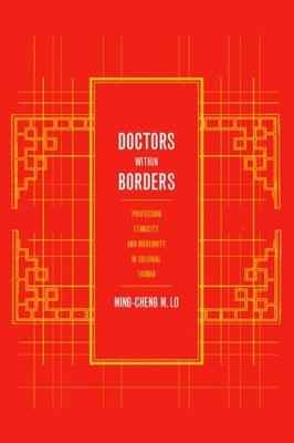 Ming-cheng Lo Doctors within Borders (Paperback) Colonialisms