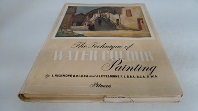 			The Technique Of Water-Colour Painting, L Richmond and J Littlejo		