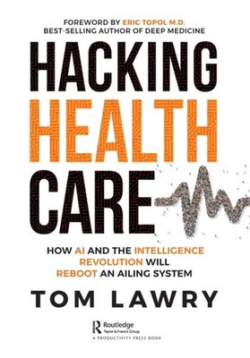HACKING HEALTHCARE by Tom Lawry Paperback Self Help Business