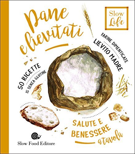 9788884994707 Pane e lievitati. Farine dimenticate, lievito madre: 1 - Dario De