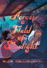 Across a Field of Starlight: (A Graphic Novel) - Paperback - VERY GOOD