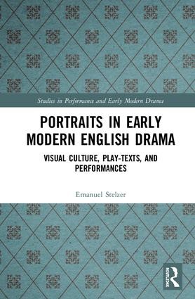 Portraits in Early Modern English Drama