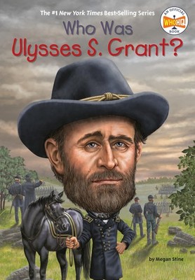 Who Was Ulysses S. Grant? - paperback Stine, Megan|Who HQ|Geyer, Mark Edward