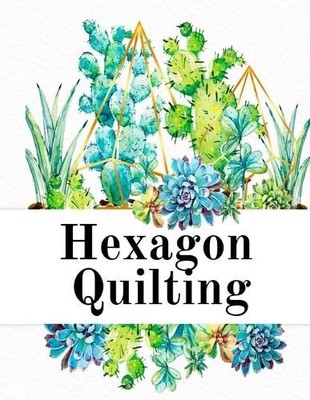 Crafty Hexagon Hexagon Quilting (Taschenbuch)