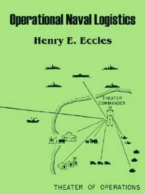 Operational Naval Logistics by Henry Effingham Eccles [Paperback]