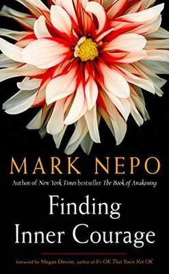 FINDING INNER COURAGE By Mark Nepo & Megan Devine *Excellent Condition*