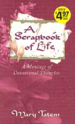 A Scrapbook of Life: A Montage of Devotional Thoughts - Paperback - VERY GOOD