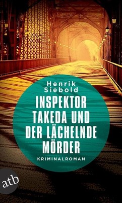 Inspektor Takeda und der lächelnde Mörder | Henrik Siebold | deutsch