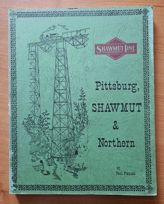Shawmut Line: Pittsburgh, Shawmut & Northern by Paul Pietrak (1969 paperback)