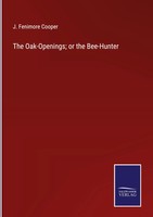 J. Fenimore Cooper | The Oak-Openings; Or The Bee-Hunter | Buch | Englisch