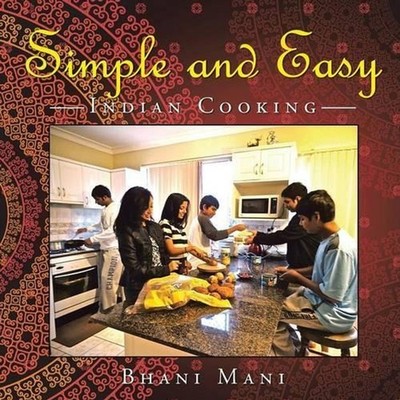 Simple and Easy: Indian Cooking by Bhani Mani (English) Paperback Book