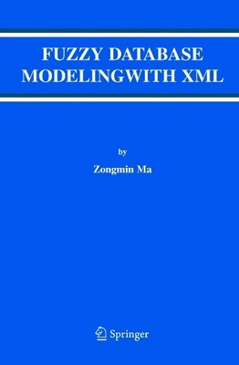 Fuzzy Database Modeling with XML - 9781441937087