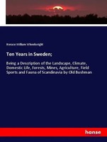 Horace William Wheelwright | Ten Years In Sweden; | Taschenbuch | Englisch