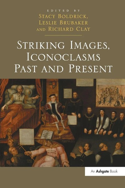 Stacy Boldrick (U. A.) | Striking Images, Iconoclasms Past And Present | Buch-image