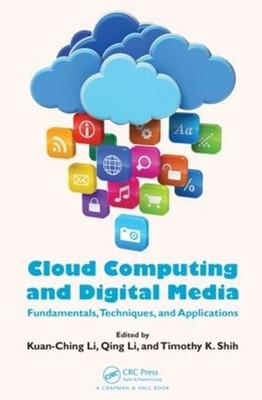Cloud Computing and Digital Media: Fundamentals, Techniques, and Applications by