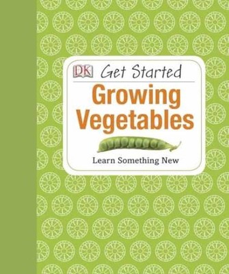 Get Started: Growing Vegetables: Learn - Hardcover, by Akeroyd Simon - Very Good