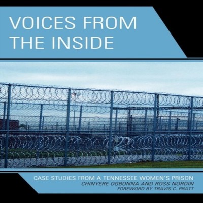 Voices from the Inside Case Studies from a Tennessee Women's Pris