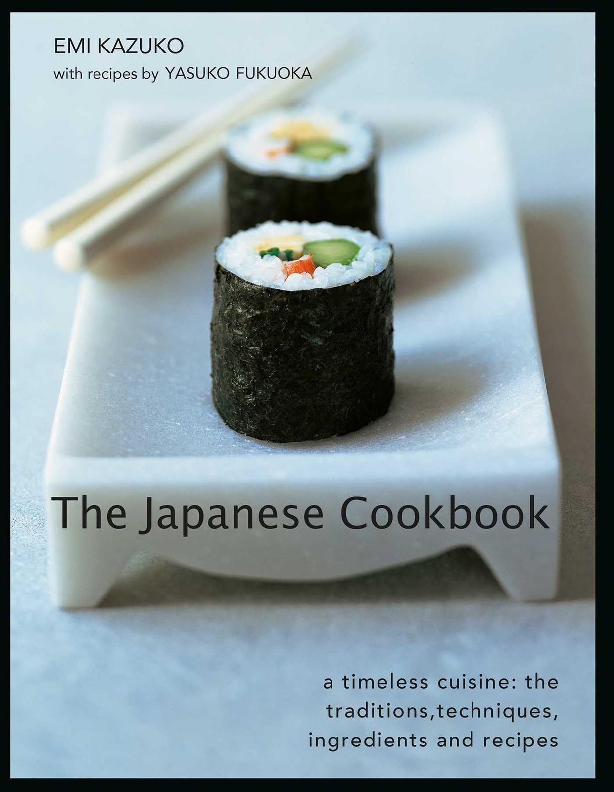 The Japanese Cookbook: A timeless cuisine: the . Kazuko, Kazuko, Fukuoka,**