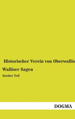 Walliser Sagen Historischer Verein Von Oberwallis