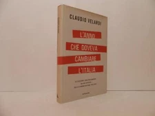 L'anno che doveva cambiare l?italia - Claudio Velardi - Mondadori, 2006, ottimo