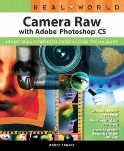 Real World Camera Raw with Adobe Photoshop CS by Fraser, Bruce - Bild 1 von 1