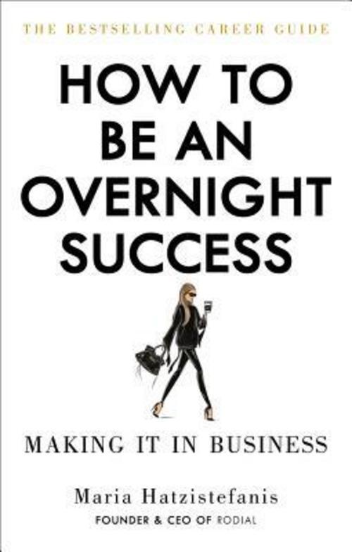 Thumbnail - How To Be An Overnight Success Maria Hatzistefanis
