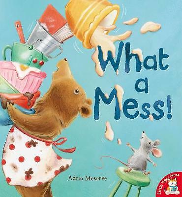 What a Mess! by Adria Meserve (Paperback) NEW Book