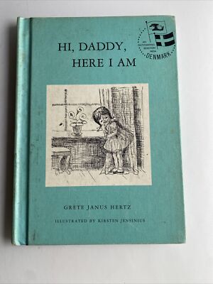 Hi! Daddy, Here I Am by Grete Janus Hertz - 1964 Children s Book HC xlib h29u