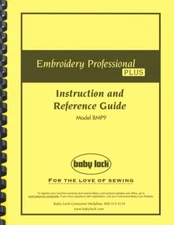 Baby Lock Embroidery Professional Plus BMP9 Machine INSTRUCTION GUIDE MANUAL