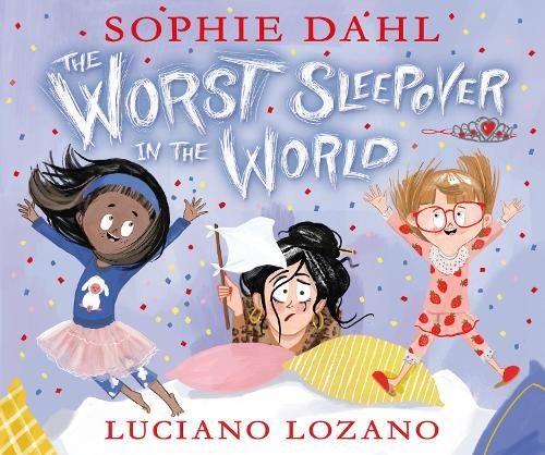 The Worst Sleepover in the World, Dahl, Sophie, New, Hardcover