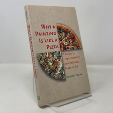 Why a Painting Is Like a Pizza by Nancy G. Heller PB First Edition  LN 2002