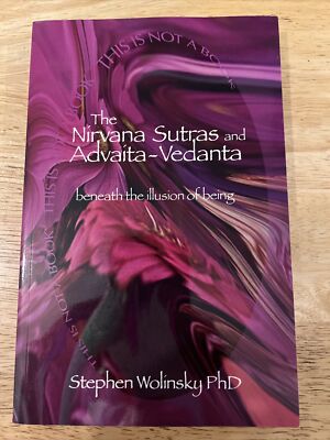 NIRVANA SUTRAS AND ADVAITA-VEDANTA, THE: BENEATH THE By Wolinsky, S