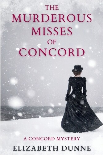 Elizabeth Dunne The Murderous Misses of Concord (Tascabile) Concord Mystery